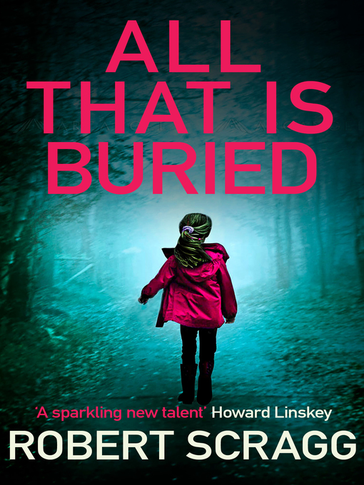 Title details for All That is Buried by Robert Scragg - Available